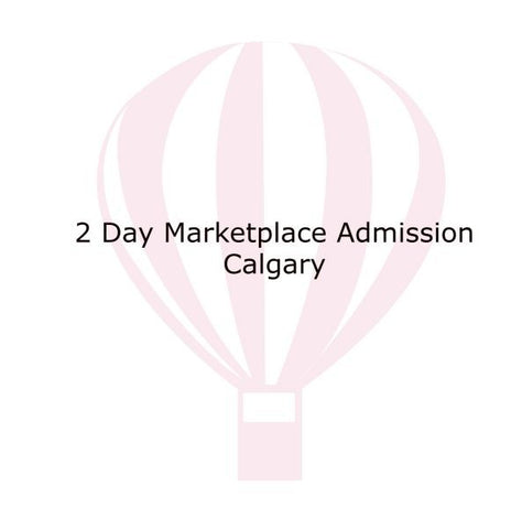 Calgary Carnival - 2 Day Marketplace Admission