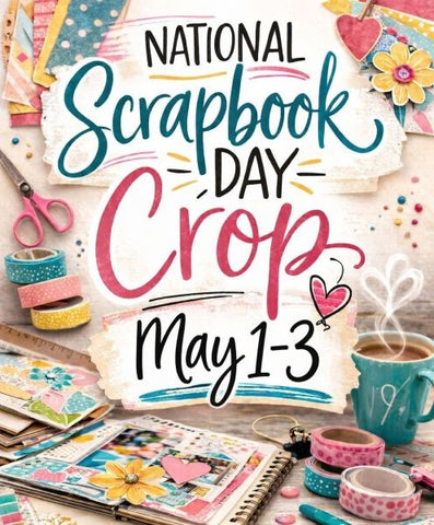 National Scrapbook Day Crop - May 1 - 3, 2026